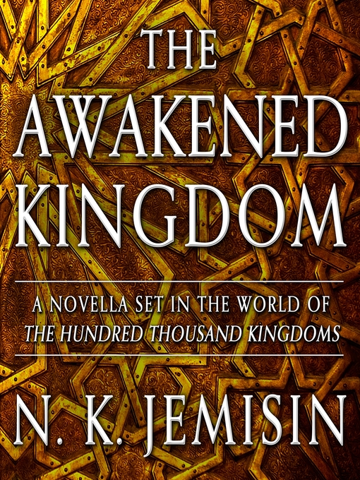 Title details for The Awakened Kingdom by N. K. Jemisin - Wait list